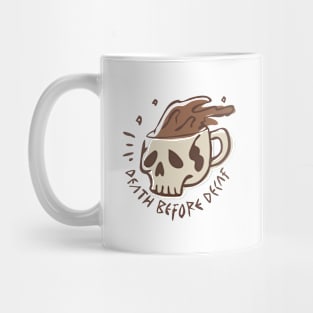 Death before decaf Mug